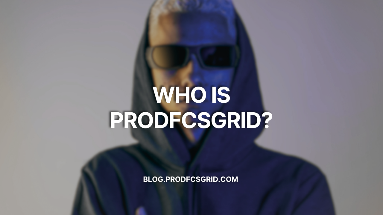 Who Is ProdFcsGrid?